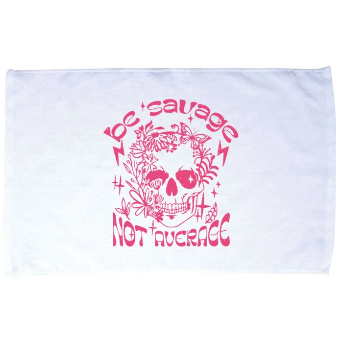 Be Savage Not Average Boho Self Love Adult Humor Positive Aesthetic Skeleton Microfiber Hand Towel