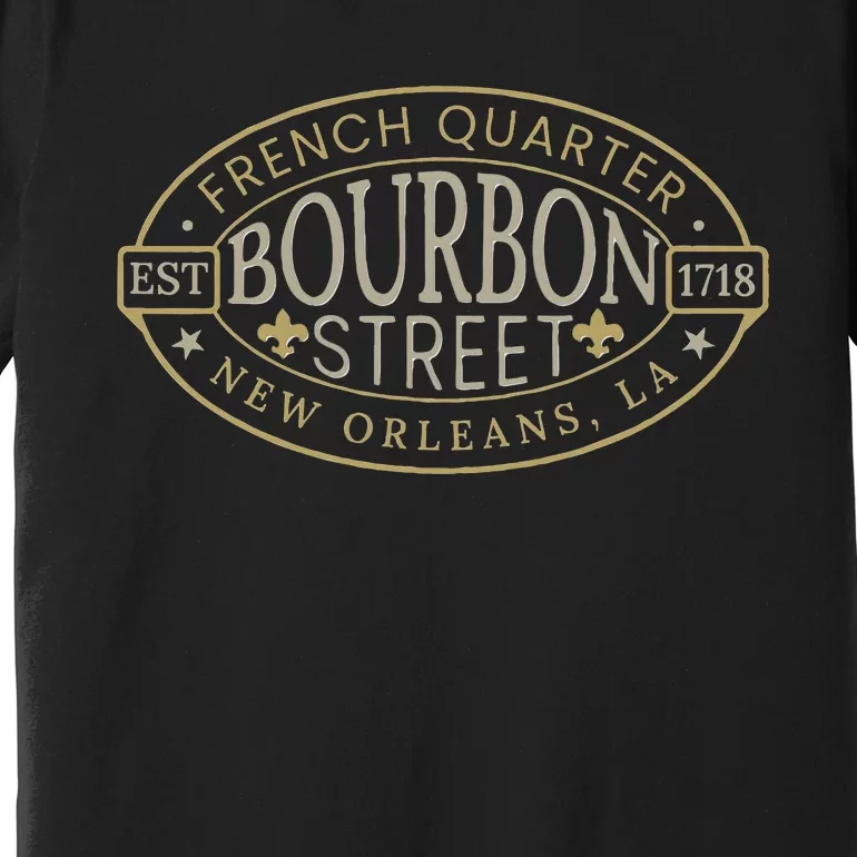 Bourbon Street New Orleans French Quarter Louisiana Est 1718 Premium T-Shirt