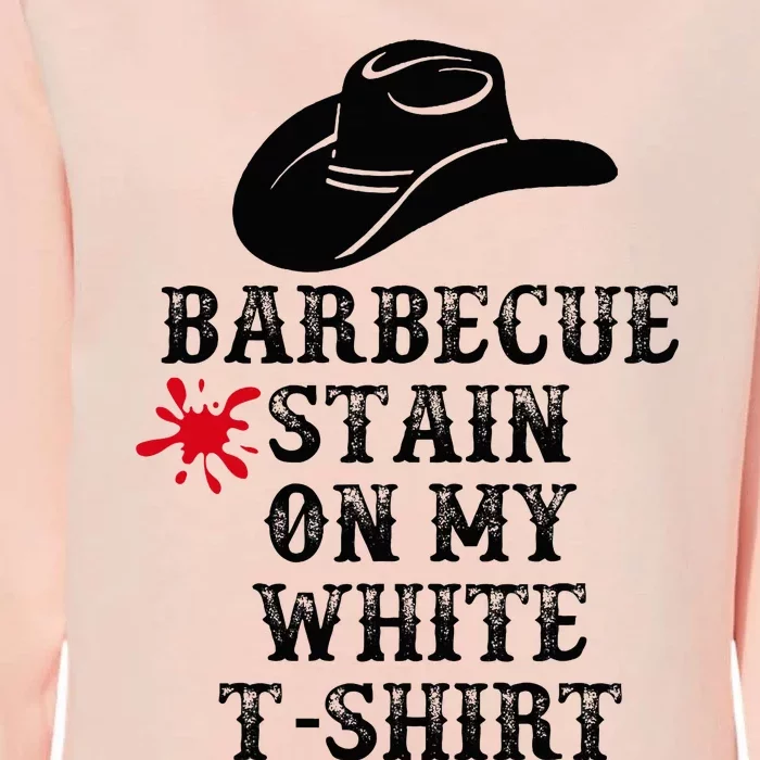 Barbecue Stain On My White Country Western Womens California Wash Sweatshirt