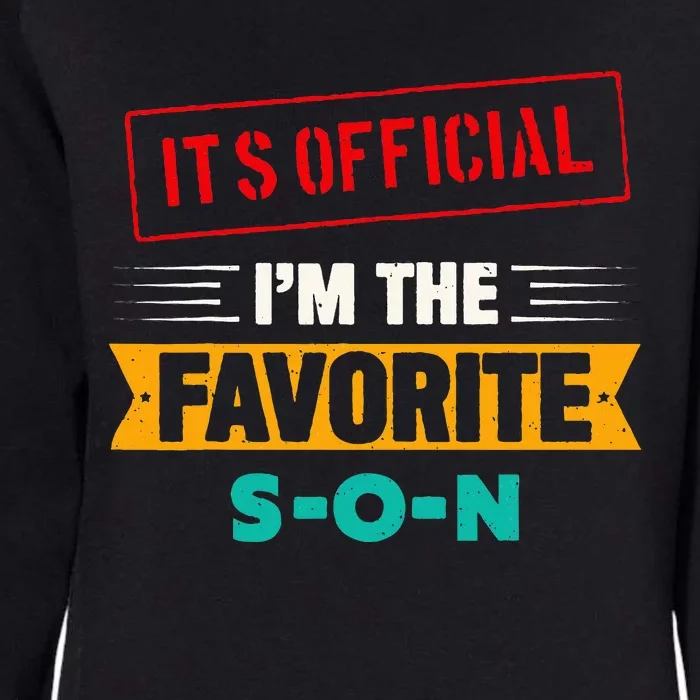 Beloved Son Of The Family Its Official Im The Favorite Son Womens California Wash Sweatshirt