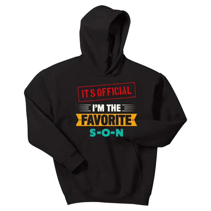 Beloved Son Of The Family Its Official Im The Favorite Son Kids Hoodie