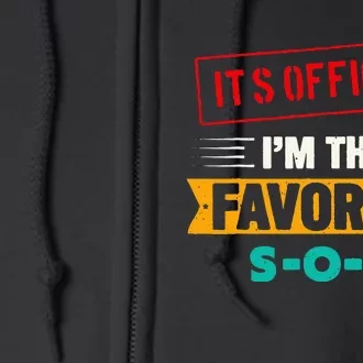 Beloved Son Of The Family Its Official Im The Favorite Son Full Zip Hoodie