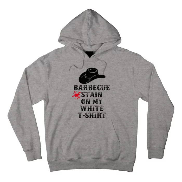 Barbecue Stain On My White Country Western Tall Hoodie