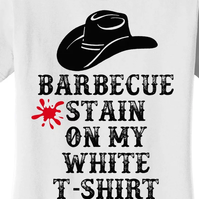 Barbecue Stain On My White Country Western Women's T-Shirt