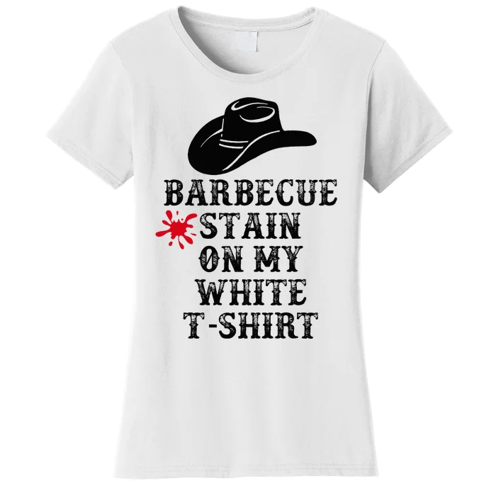 Barbecue Stain On My White Country Western Women's T-Shirt