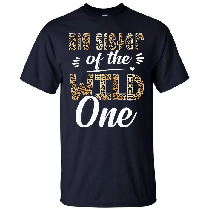 Big Sister Of The Wild One Zoo Themed 1stBirthday Party Tall T-Shirt