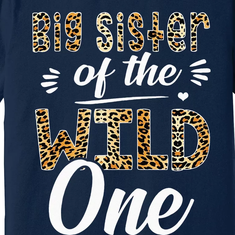 Big Sister Of The Wild One Zoo Themed 1stBirthday Party Premium T-Shirt