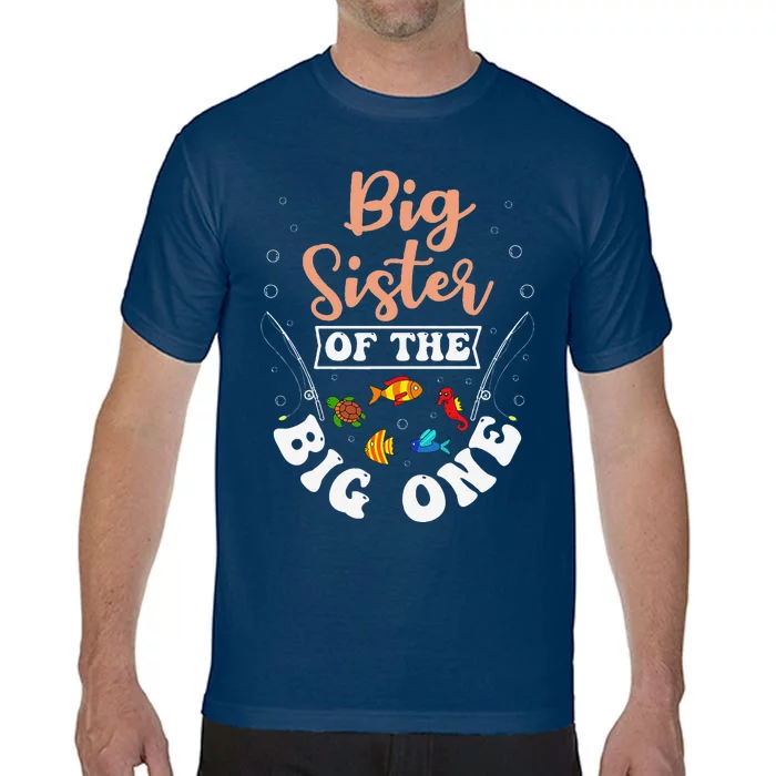 Big Sister Of The Big One Fishing Birthday Party Bday Comfort Colors T-Shirt