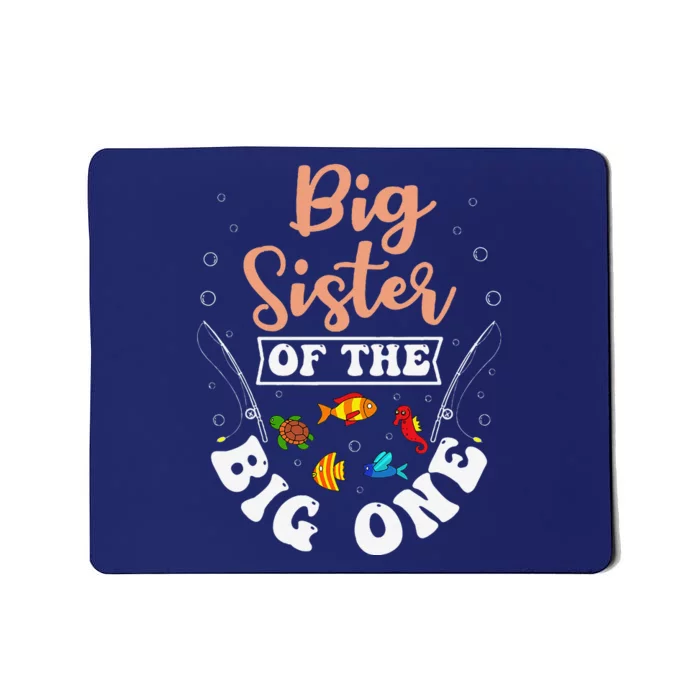 Big Sister Of The Big One Fishing Birthday Party Bday Mousepad