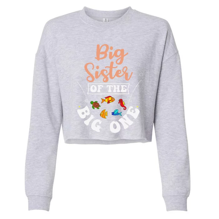 Big Sister Of The Big One Fishing Birthday Party Bday Cropped Pullover Crew