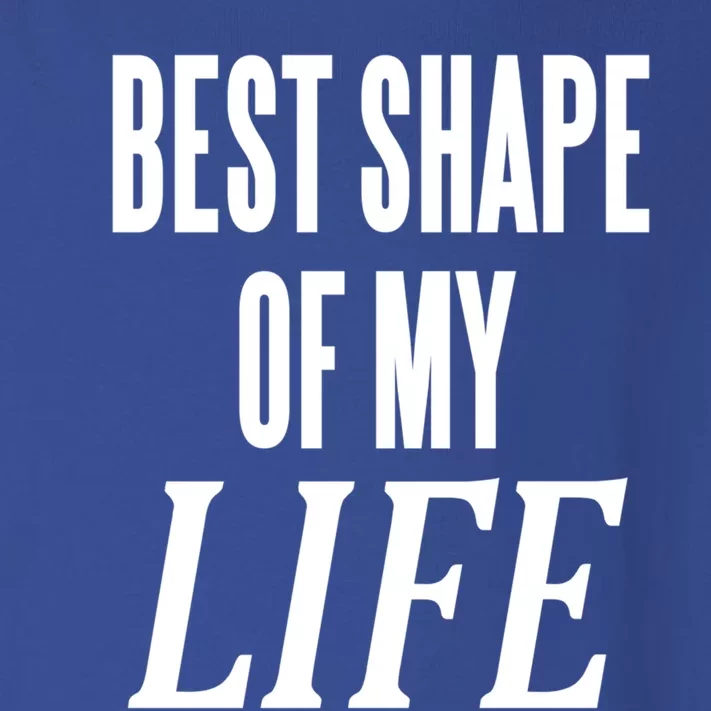 Best Shape Of My Life Workout Exercise Gym Cute Gift Toddler Long Sleeve Shirt