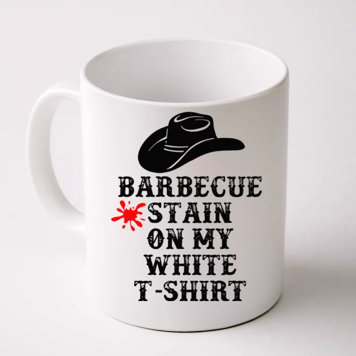 Barbecue Stain On My White Country Western Front & Back Coffee Mug