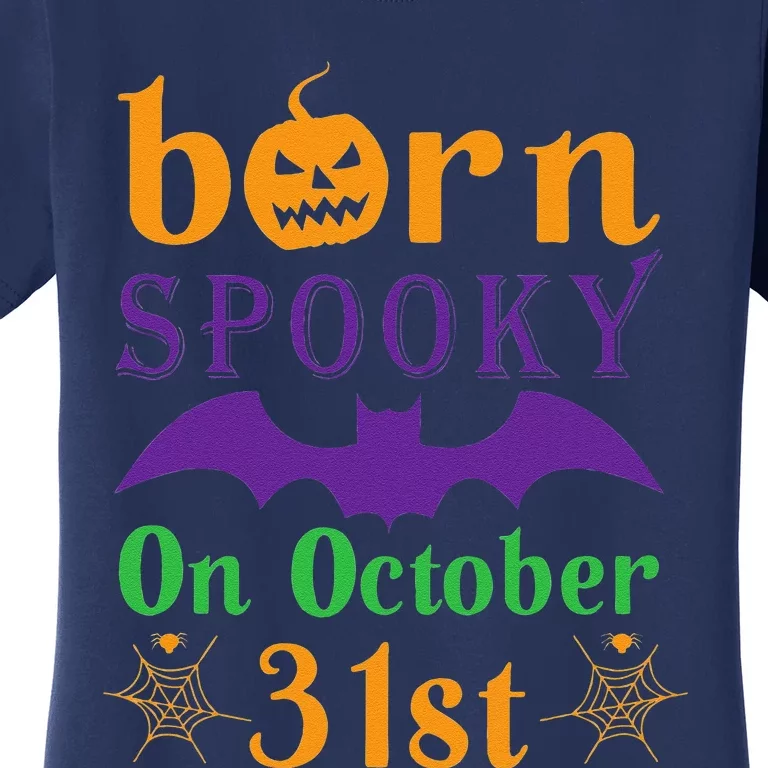 Born Spooky On Halloween October 31 Birthday Party Women's T-Shirt