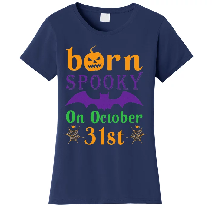 Born Spooky On Halloween October 31 Birthday Party Women's T-Shirt