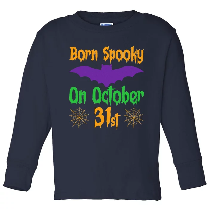 Born Spooky On October 31st Birthday Halloween Toddler Long Sleeve Shirt