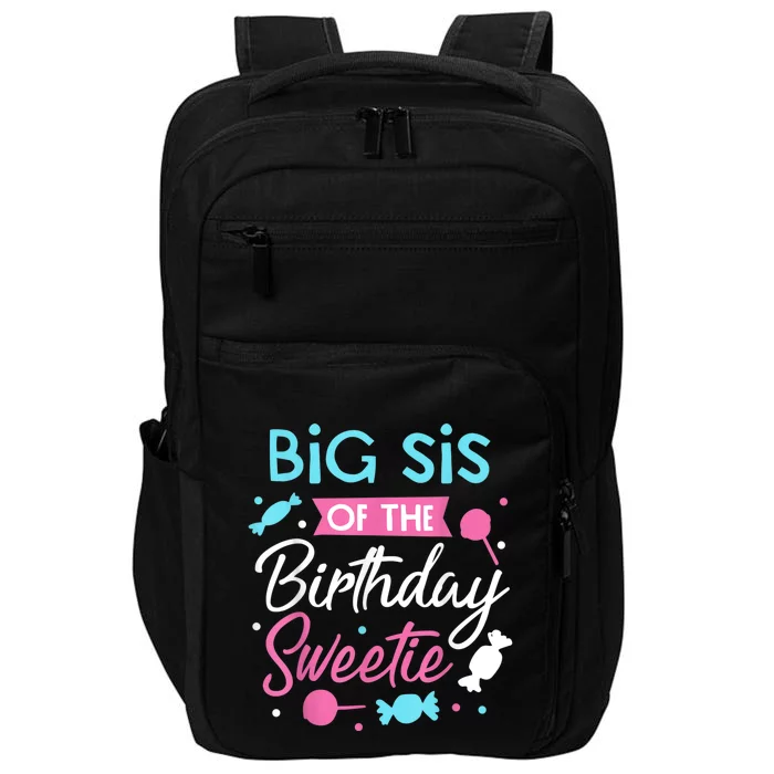 Big Sis Of The Birthday Sweetie Candy Bday Party Sister Impact Tech Backpack