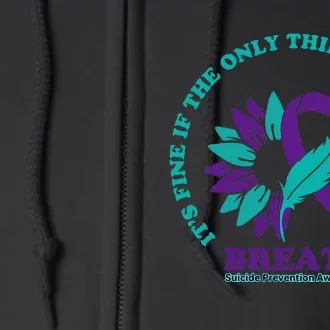 Breathe Suicide Prevention Awareness For Suicide Prevention Full Zip Hoodie