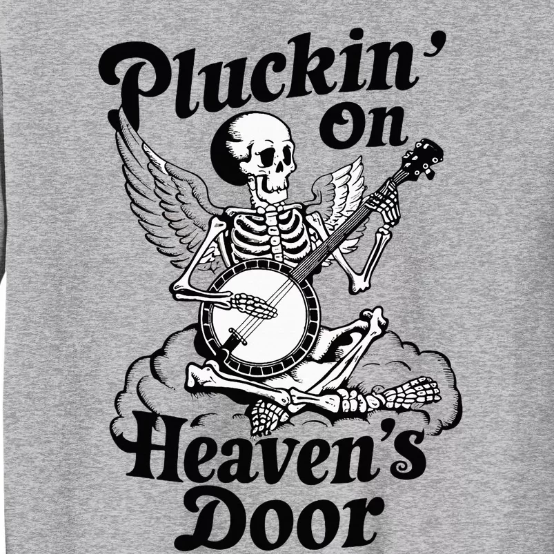 Banjo Skeleton Pluckin On Heavens Door Country Bluegrass Tall Sweatshirt