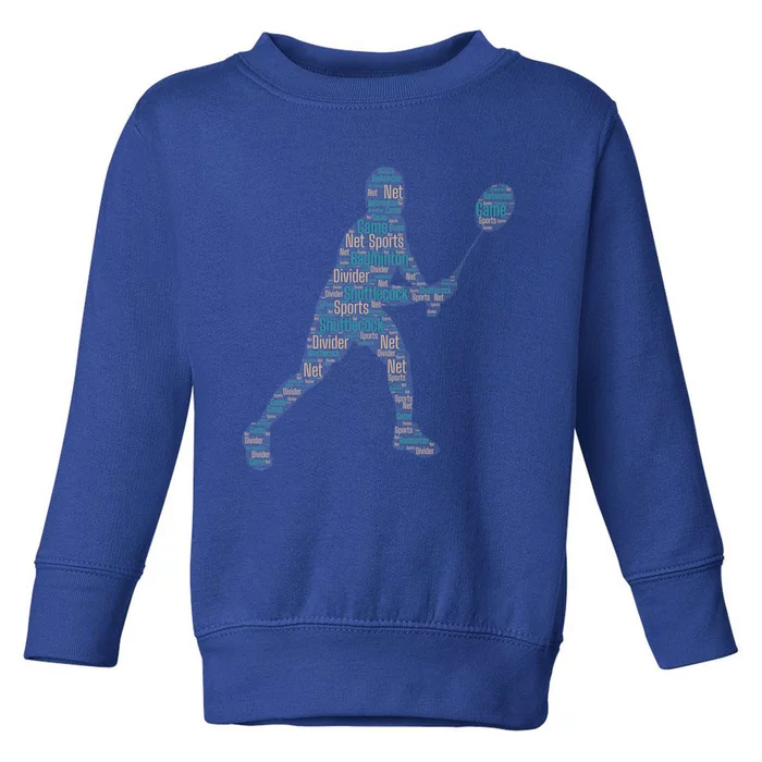 Badminton Shuttlecock Player Cute Gift Toddler Sweatshirt