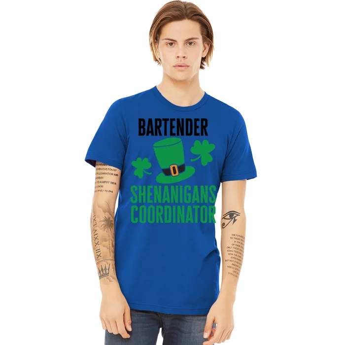 Bartender St Patricks Day Shenanigans Coordinator Gift Premium T-Shirt