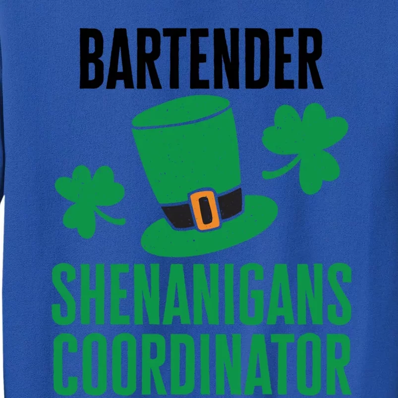 Bartender St Patricks Day Shenanigans Coordinator Gift Tall Sweatshirt