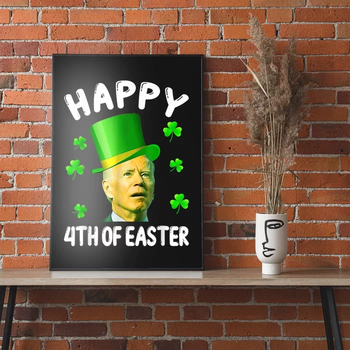 Biden St Patricks Day Funny Happy 4th Of Easter Poster