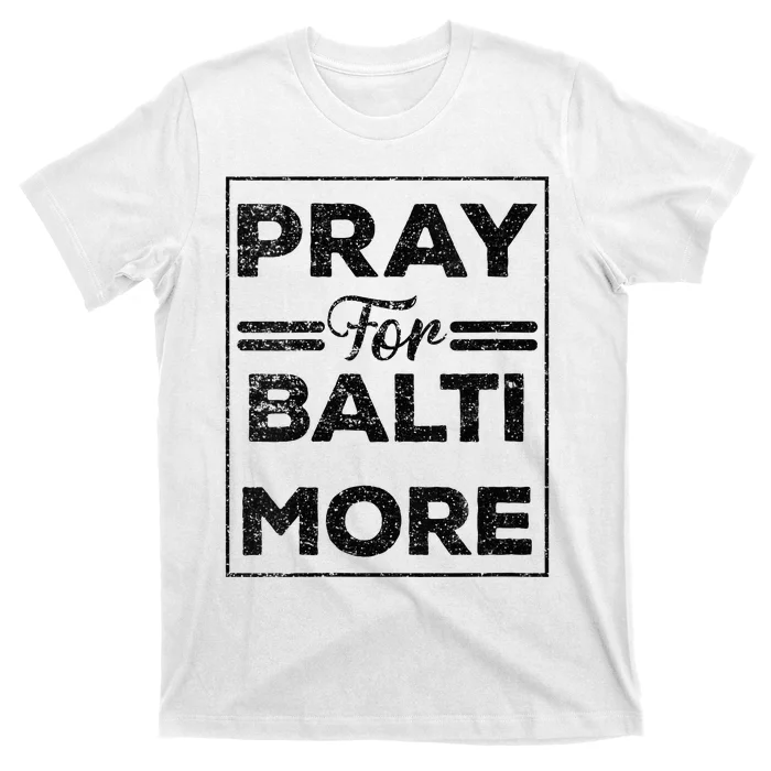 Baltimore Strong Pray For Baltimore Praying For Baltimore T-Shirt