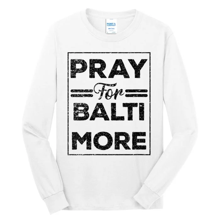 Baltimore Strong Pray For Baltimore Praying For Baltimore Tall Long Sleeve T-Shirt