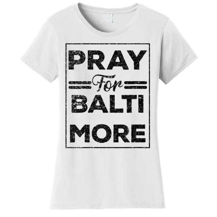 Baltimore Strong Pray For Baltimore Praying For Baltimore Women's T-Shirt