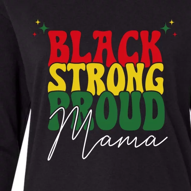 Black Strong Proud Mama Black History Womens Cotton Relaxed Long Sleeve T-Shirt