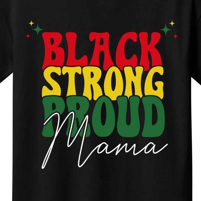 Black Strong Proud Mama Black History Kids T-Shirt