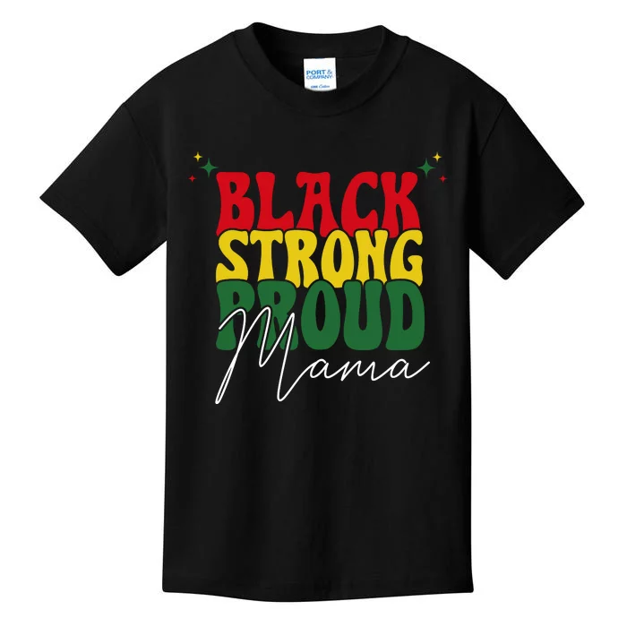 Black Strong Proud Mama Black History Kids T-Shirt