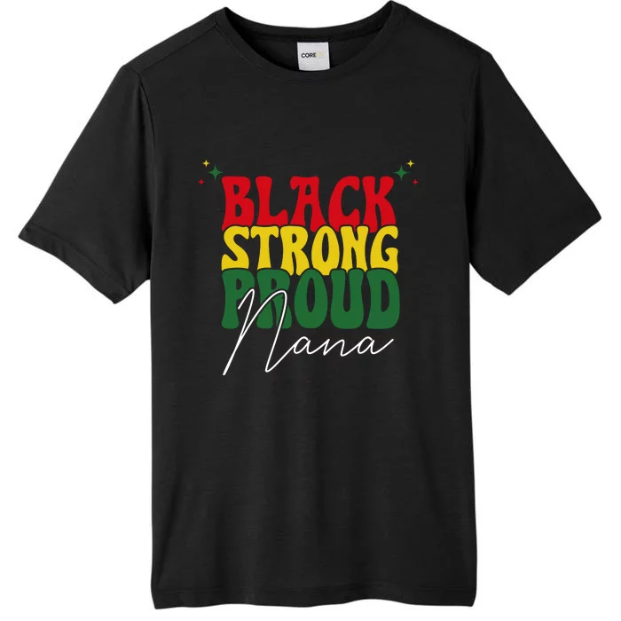 Black Strong Proud Nana Black History ChromaSoft Performance T-Shirt