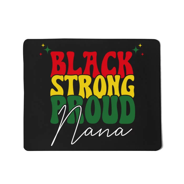 Black Strong Proud Nana Black History Mousepad