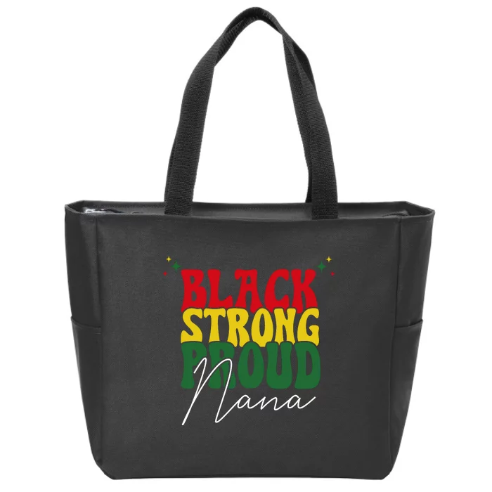 Black Strong Proud Nana Black History Zip Tote Bag