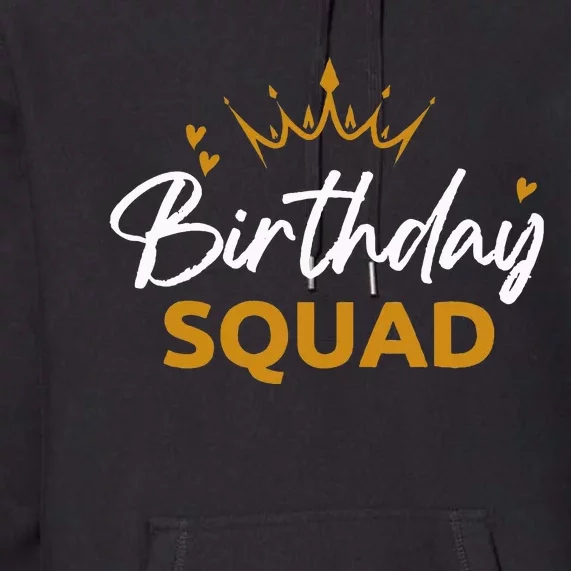 Birthday Squad Party Matching Family Group Funny Bday Team Premium Hoodie