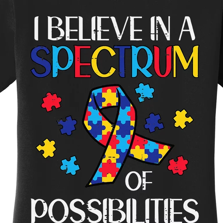 Believe Spectrum Possibilities Autism Awareness Women's T-Shirt