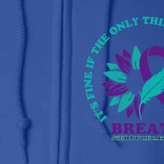 Breathe Suicide Prevention Awareness For Suicide Prevention Full Zip Hoodie