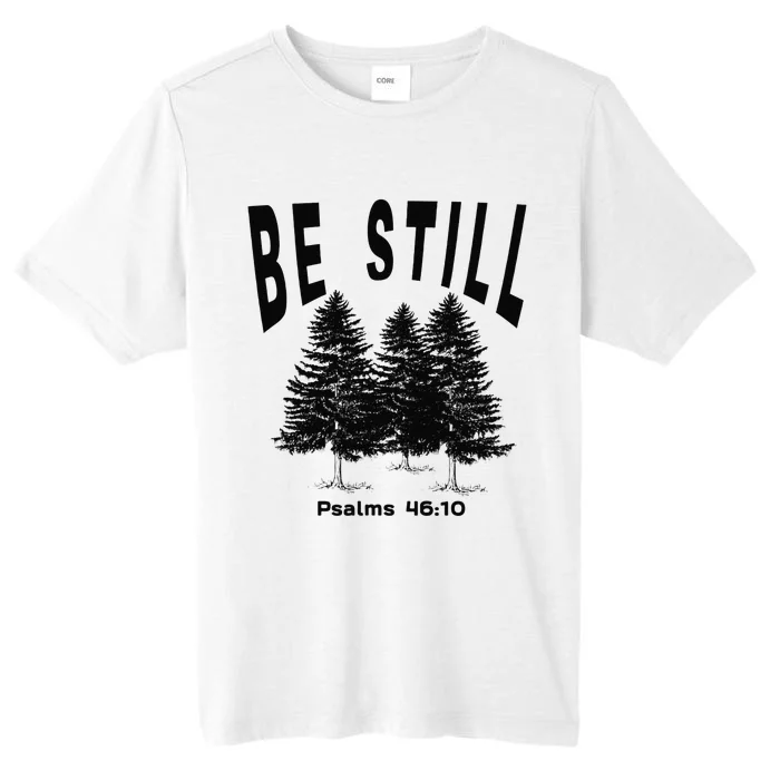 Be Still Psalms 4610 Christian Camping Hiking Pines ChromaSoft Performance T-Shirt