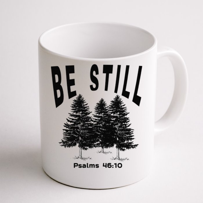 Be Still Psalms 4610 Christian Camping Hiking Pines Front & Back Coffee Mug