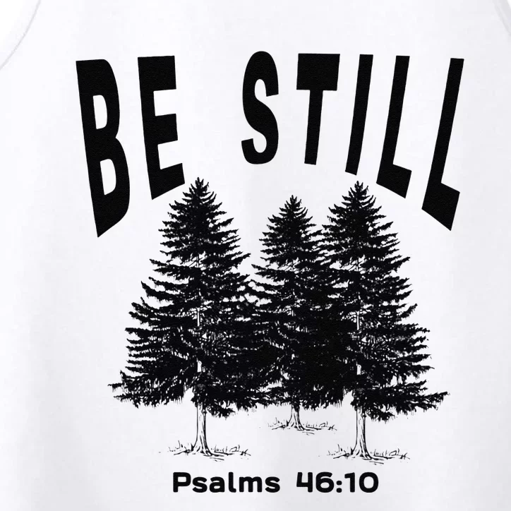 Be Still Psalms 4610 Christian Camping Hiking Pines Performance Tank