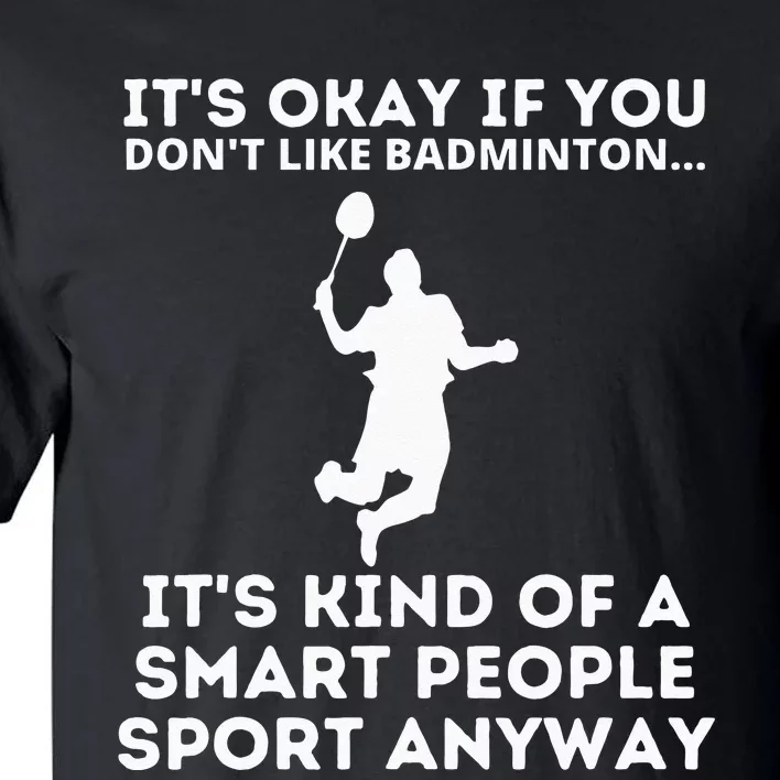 Badminton Smart People Sport Funny Badminton Tall T-Shirt