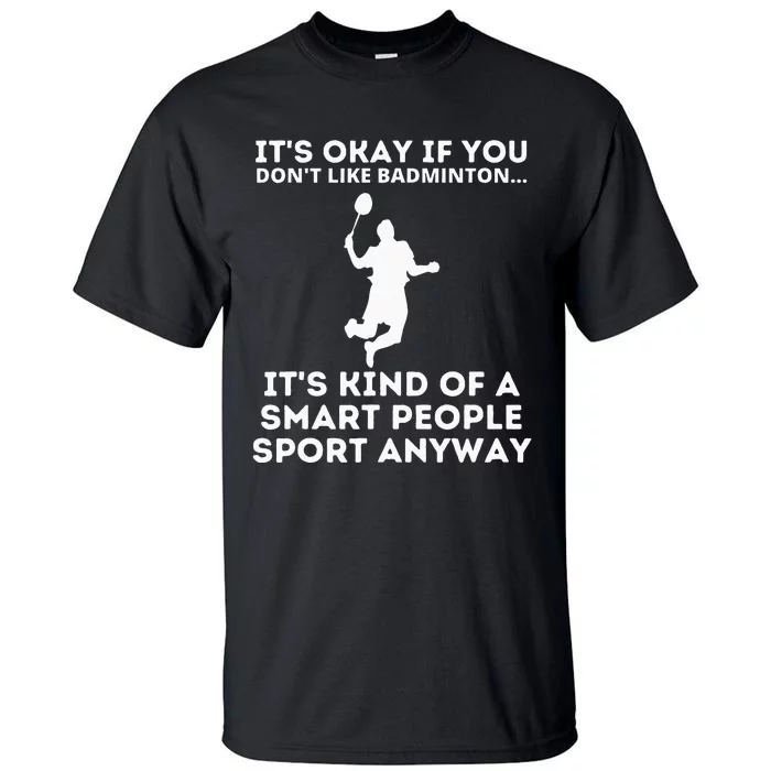 Badminton Smart People Sport Funny Badminton Tall T-Shirt