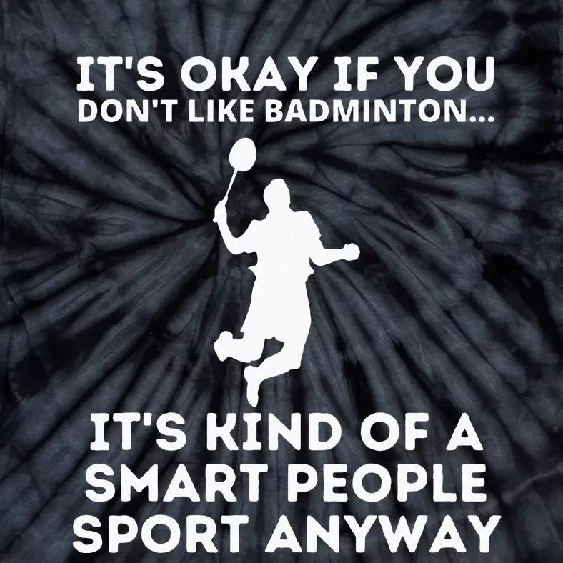 Badminton Smart People Sport Funny Badminton Tie-Dye T-Shirt