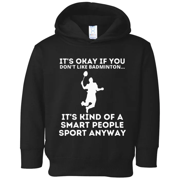 Badminton Smart People Sport Funny Badminton Toddler Hoodie