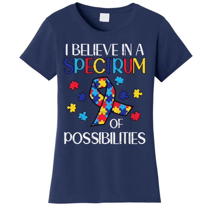 Believe Spectrum Possibilities Autism Awareness Men Women Women's T-Shirt