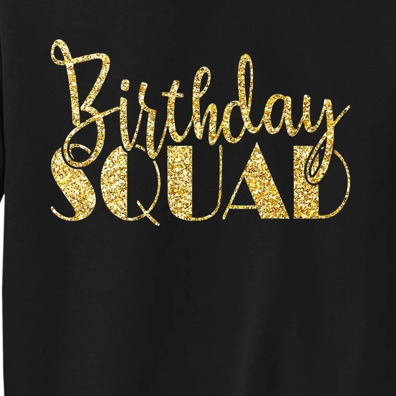 Birthday Squad Party Birthday Bday Gold Gift Tall Sweatshirt