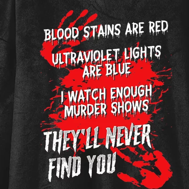 Blood Stains Red Ultraviolet Lights Blue They Never Find You Hooded Wearable Blanket