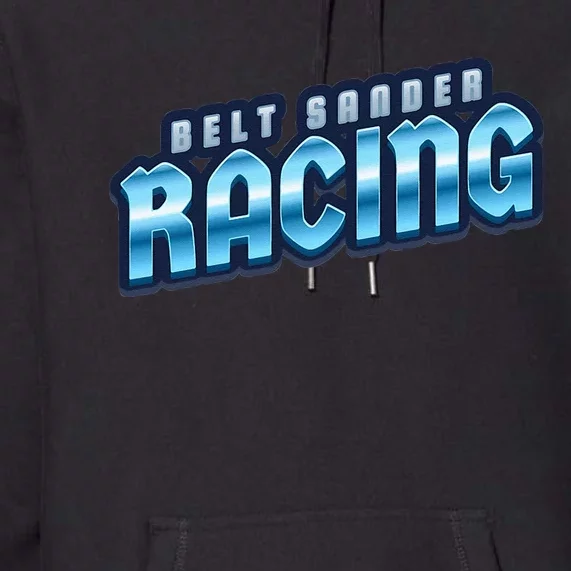 Belt Sander Racer Premium Hoodie