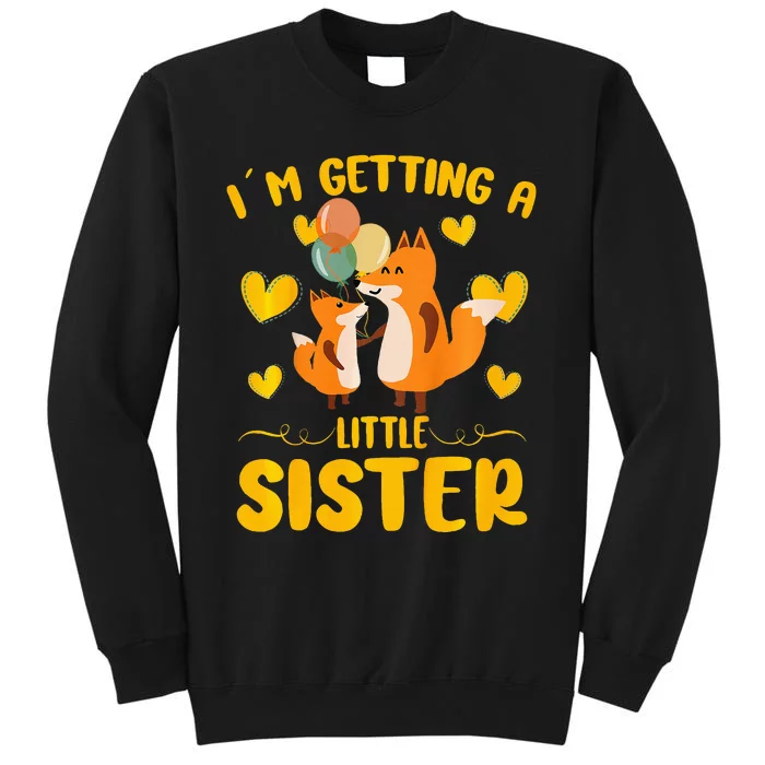 Baby Sister Reveal Im Getting A Little Sister Cute Fox Tall Sweatshirt